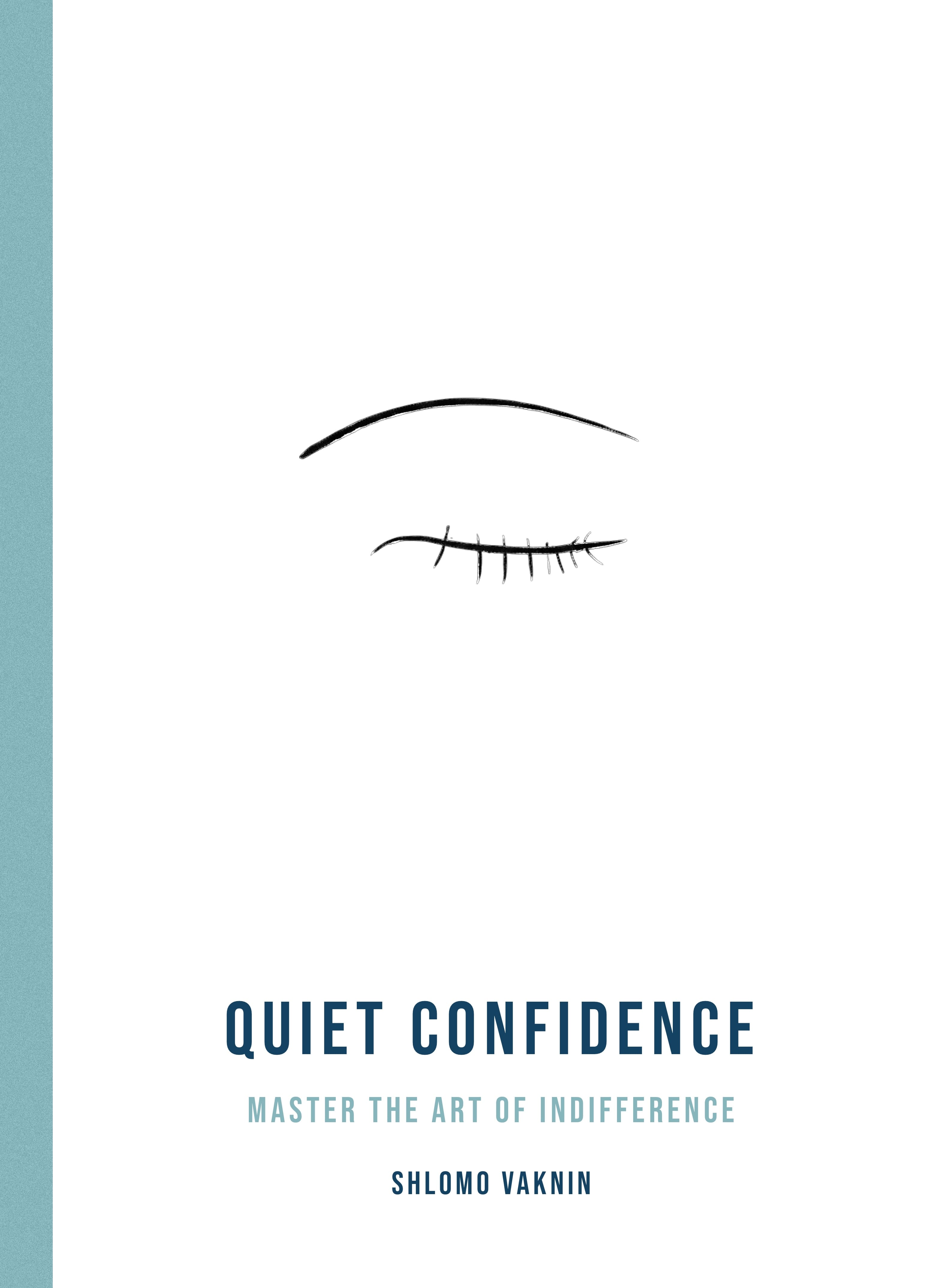 Quiet Confidence: Master the Art of Indifference